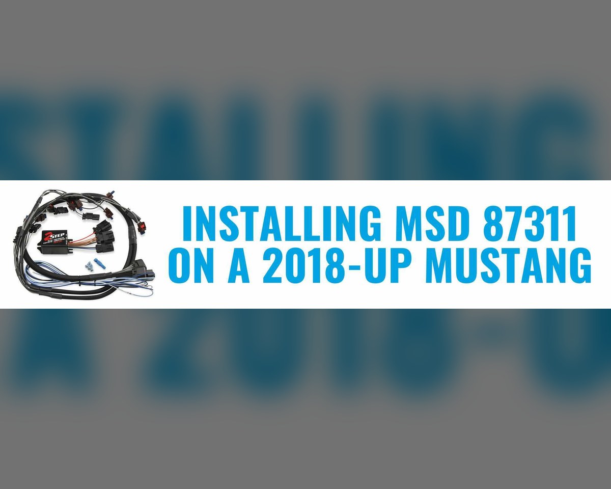 Installing an MSD 87311 2-Step on a 2018-Up Mustang