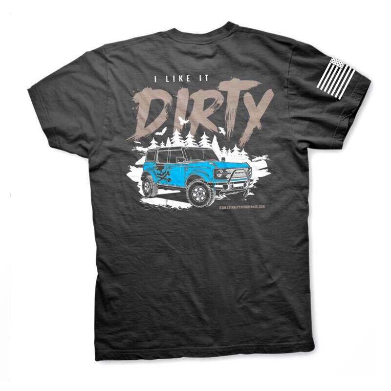 "I Like it Dirty" Unisex Shirt  - Small